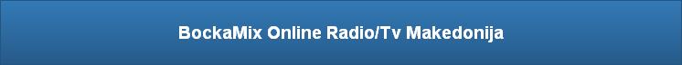 BockaMix Online Radio/Tv Makedonija